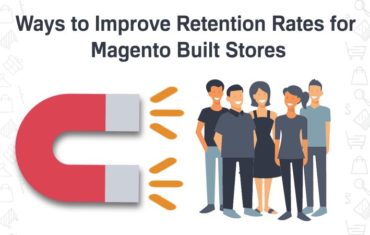 Improve Retention Rates for Magento Built Stores