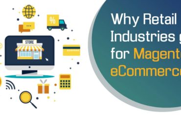 Why Retail Industries go for magento ecommerce